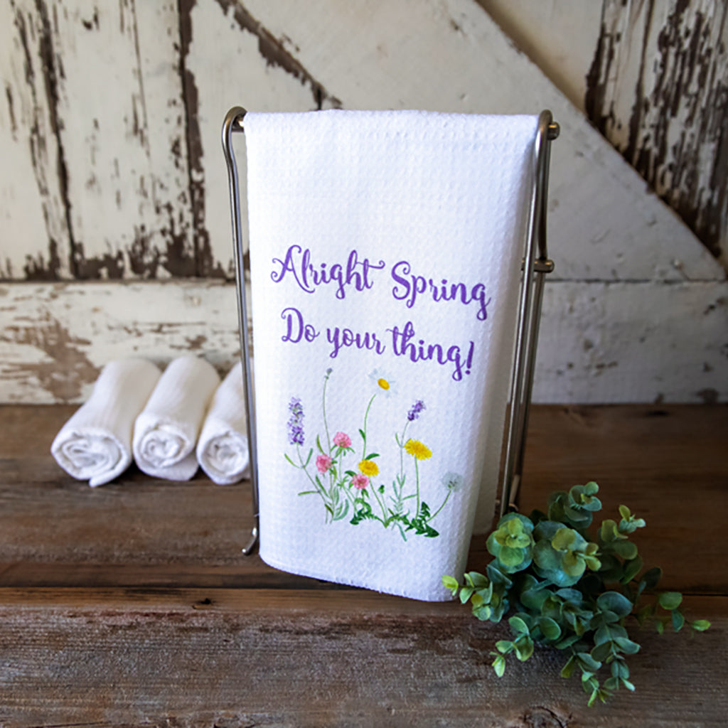 Alright Spring Do Your Thing! Dishtowel with spring wildflowers and purple text.