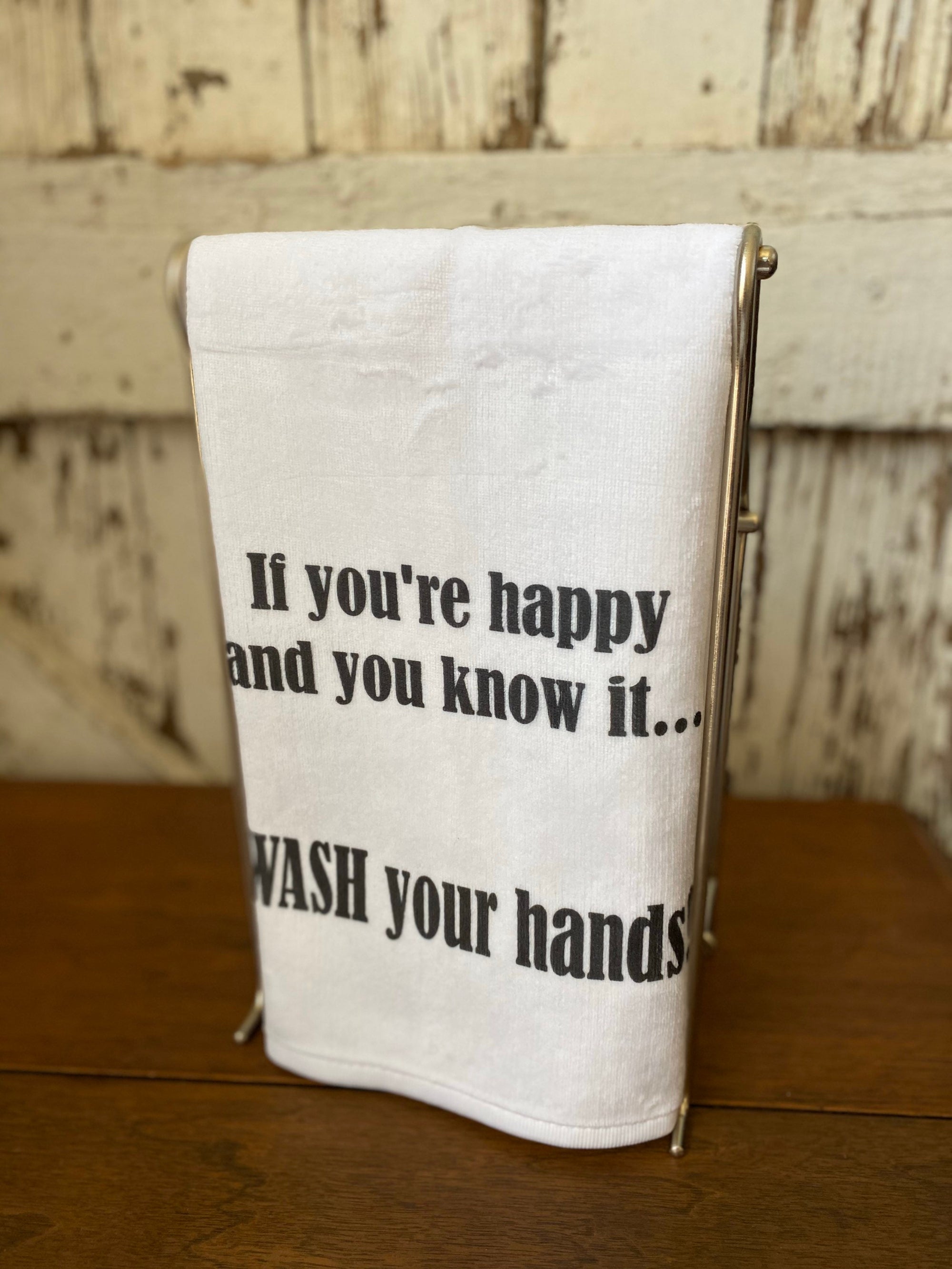 If You’re Happy And You Know It Wash Your Hands- Funny Hand Towel- Bathroom Decor