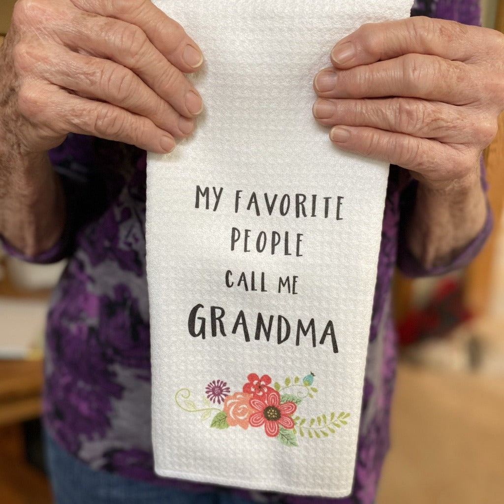 My Favorite People Call me Grandma Dish Towel with a floral detail being held by the most wonderful grandma in the world. ;)